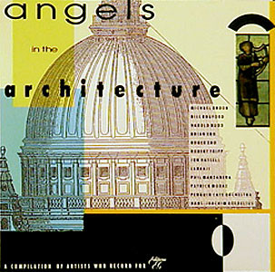Angels In The Architecture – A Compilation Of Artists Who Record LP