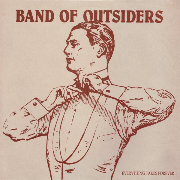 Band Of Outsiders – Everything Takes Forever LP