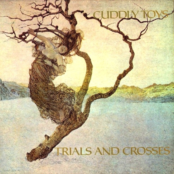 Cuddly Toys – Trials And Crosses LP