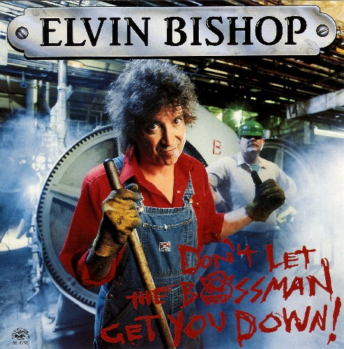 Elvin Bishop – Don't Let The Bossman Get You Down LP