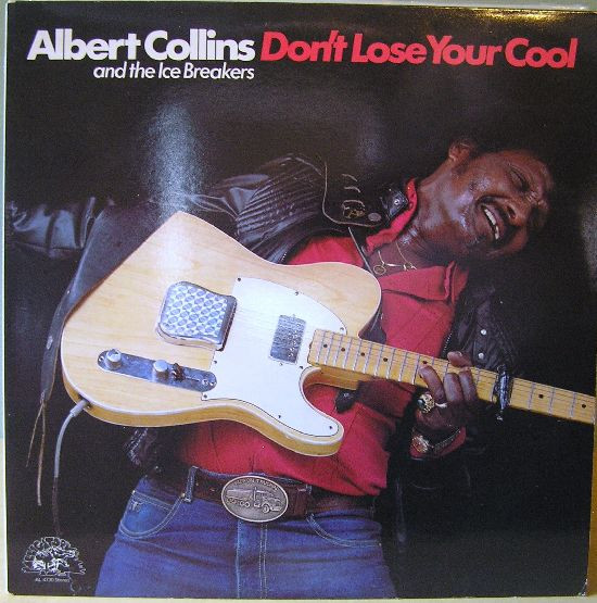 Albert Collins And The Ice Breakers – Don't Lose Your Cool LP
