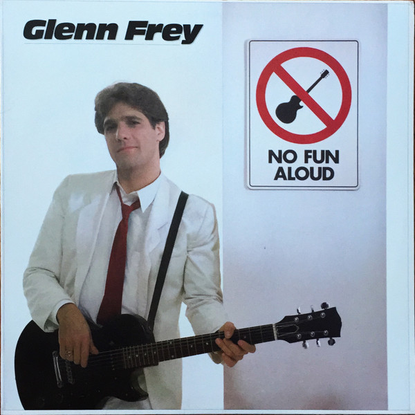Glenn Frey – No Fun Aloud LP