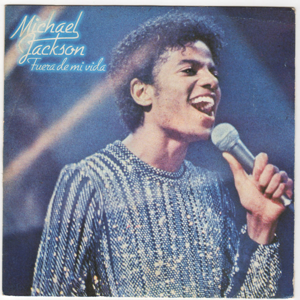 Michael Jackson – Fuera De Mi Vida = She's Out Of My Life  single spain 