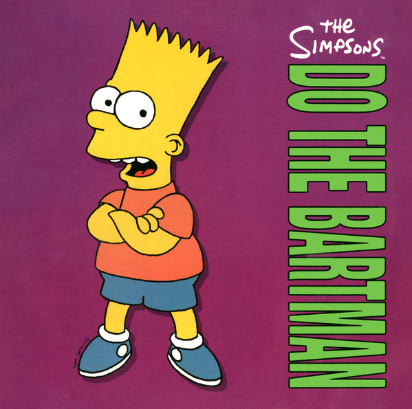 The Simpsons – Do The Bartman Label: Geffen Records – 7599-21629-0, Geffen Records – GEF 87 T, Geffen Records – GEF87T Format: Vinyl, 12